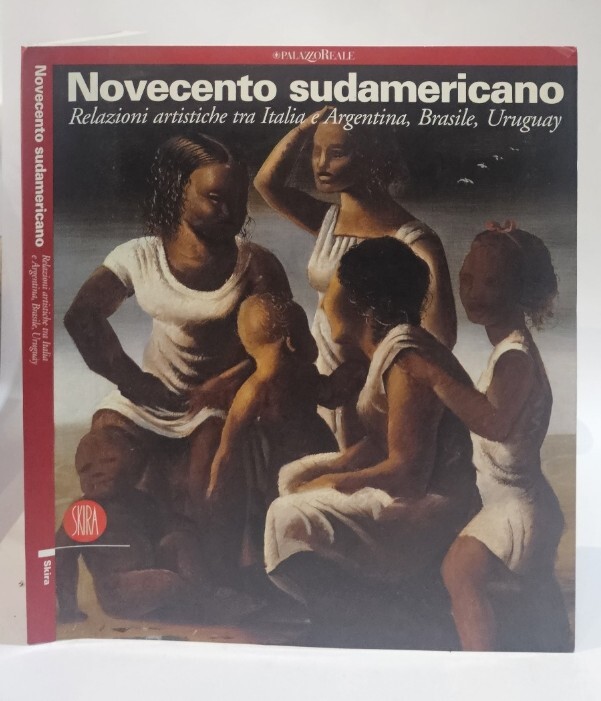 Novecento sudamericano. Relazioni artistiche tra Italia e Argentina, Brasile, Uruguay. …