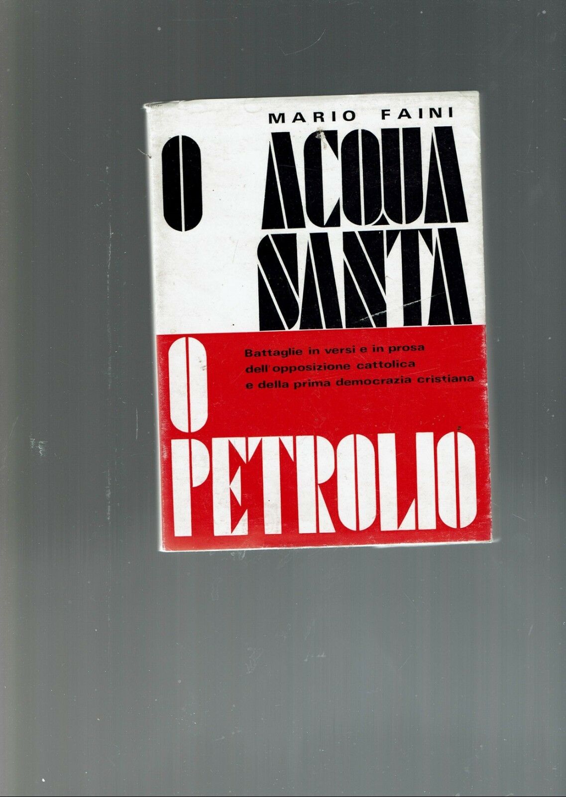 O ACQUA SANTA O PETROLIO ** MARIO FAINI