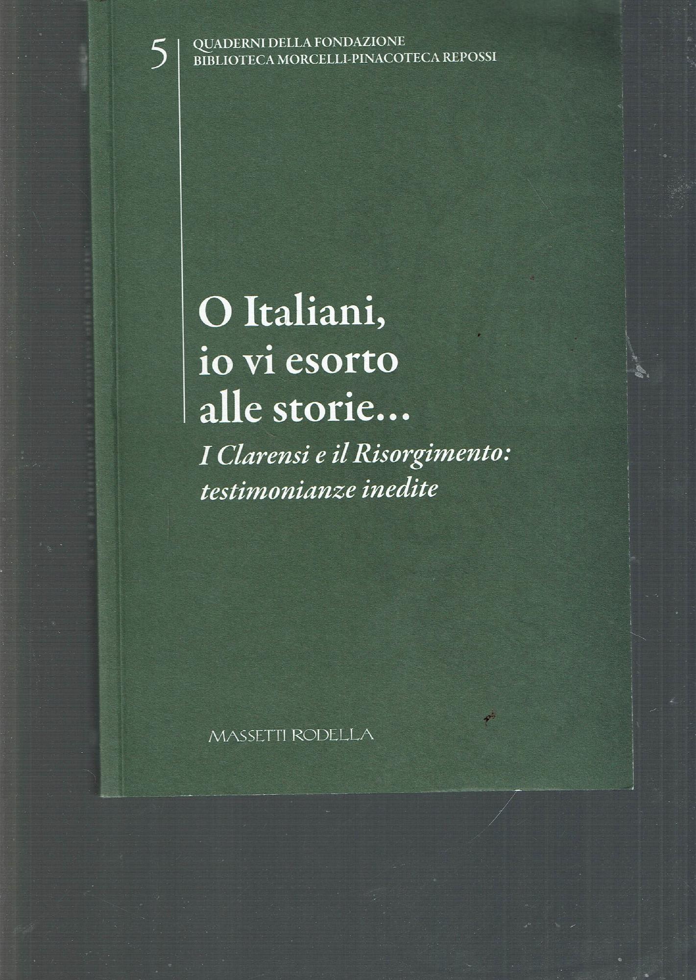 O italiani, io vi esorto alle storie... : i clarensi …
