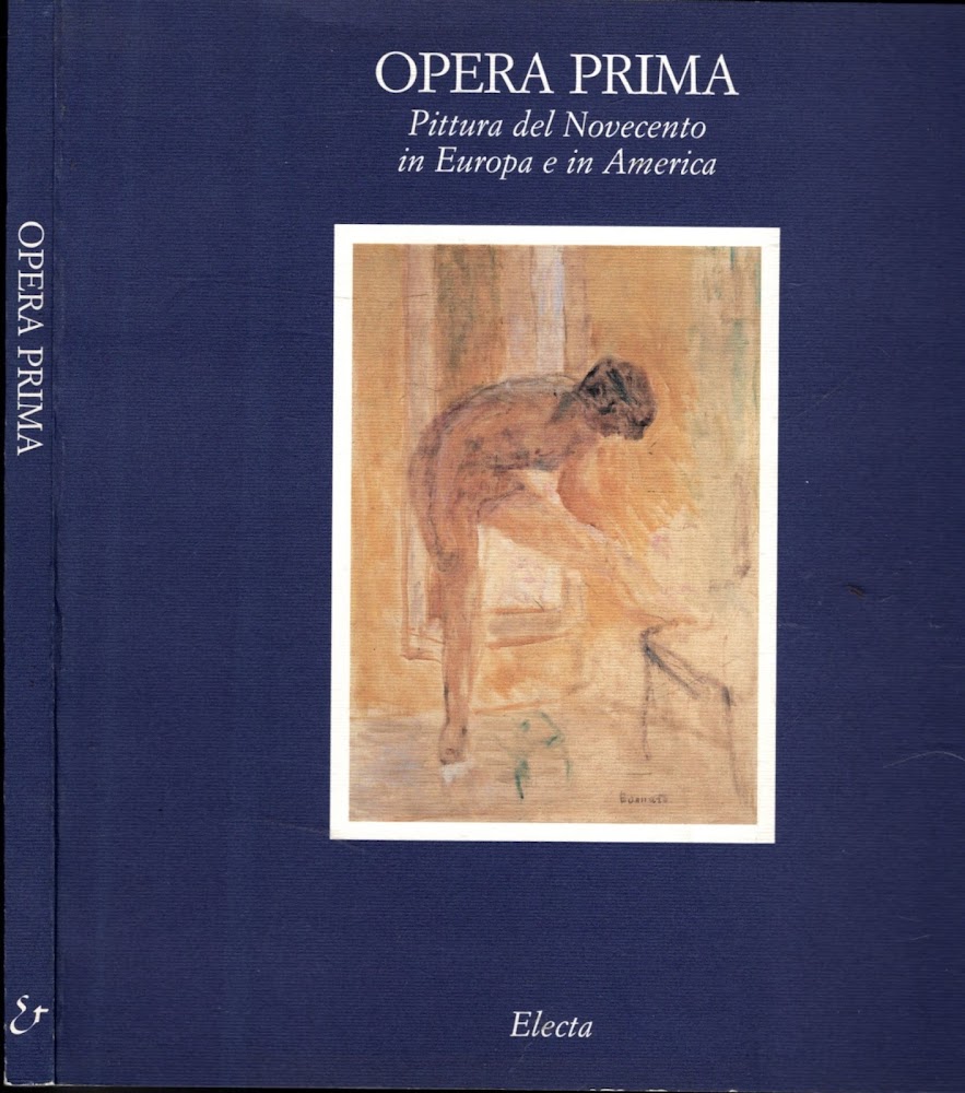 Opera prima. pittura del Novecento in Europa e in America