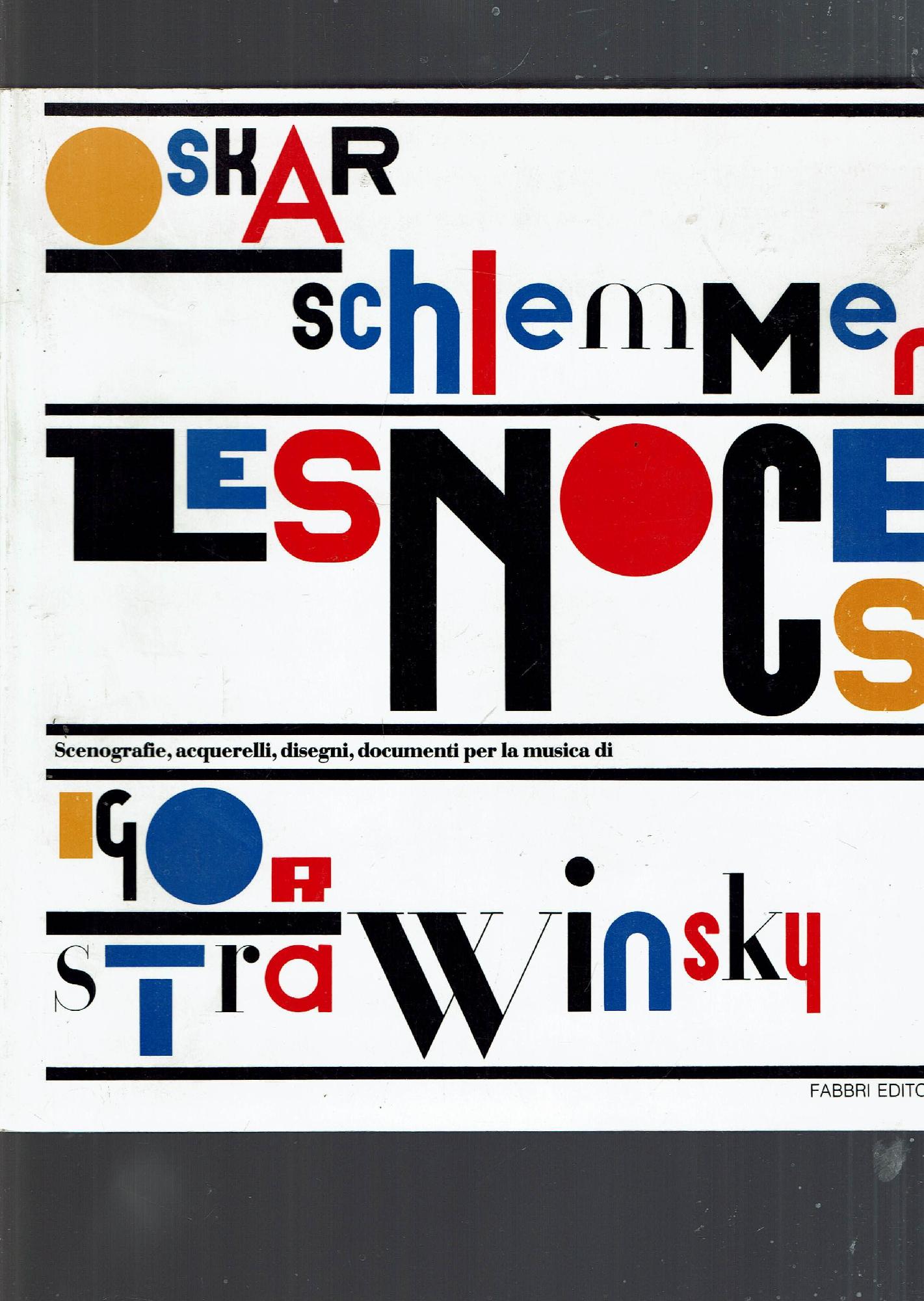 Oskar Schlemmer. Les Noces. Scenografie, acquerelli, disegni, documenti per la …