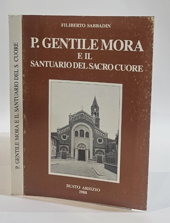 P. Gentile Mora e il santuario del S. Cuore a …