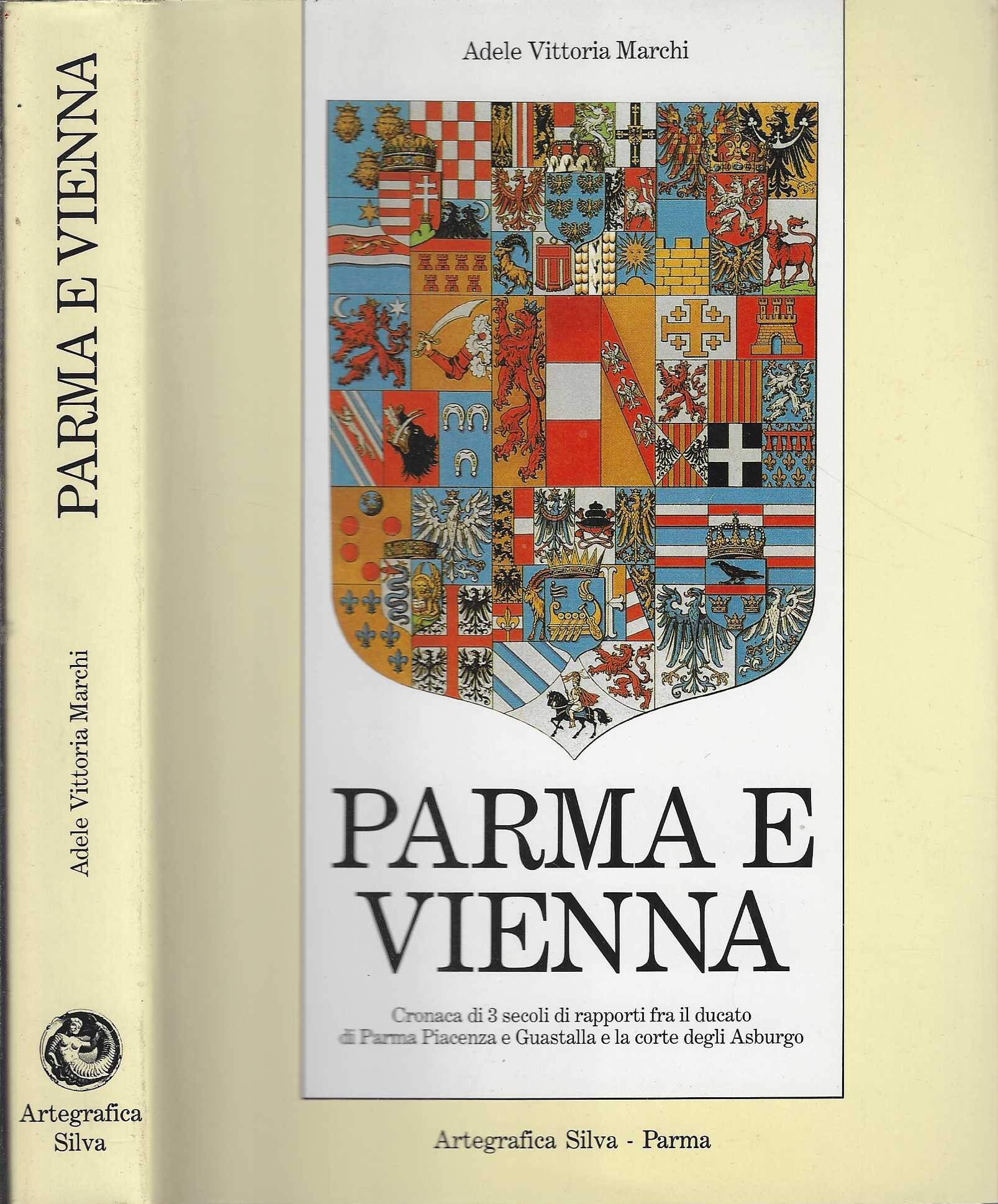 Parma e Vienna. Cronaca di tre secoli di rapporti fra …