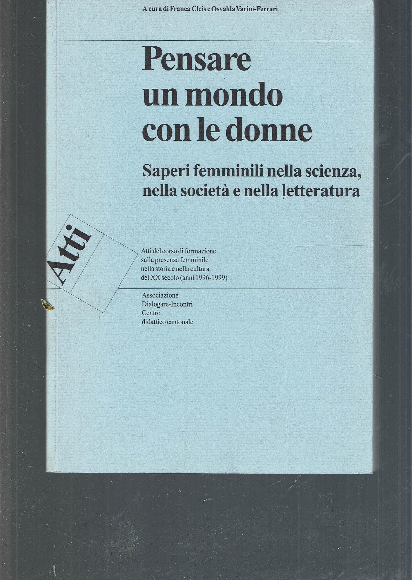 Pensare un mondo con le donne : saperi femminili nella …