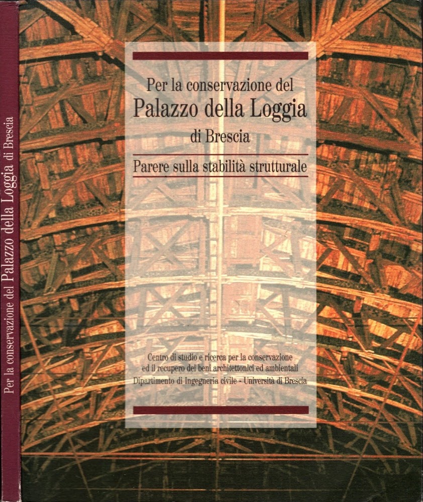 Per la conservazione del Palazzo della Loggia di Brescia : …