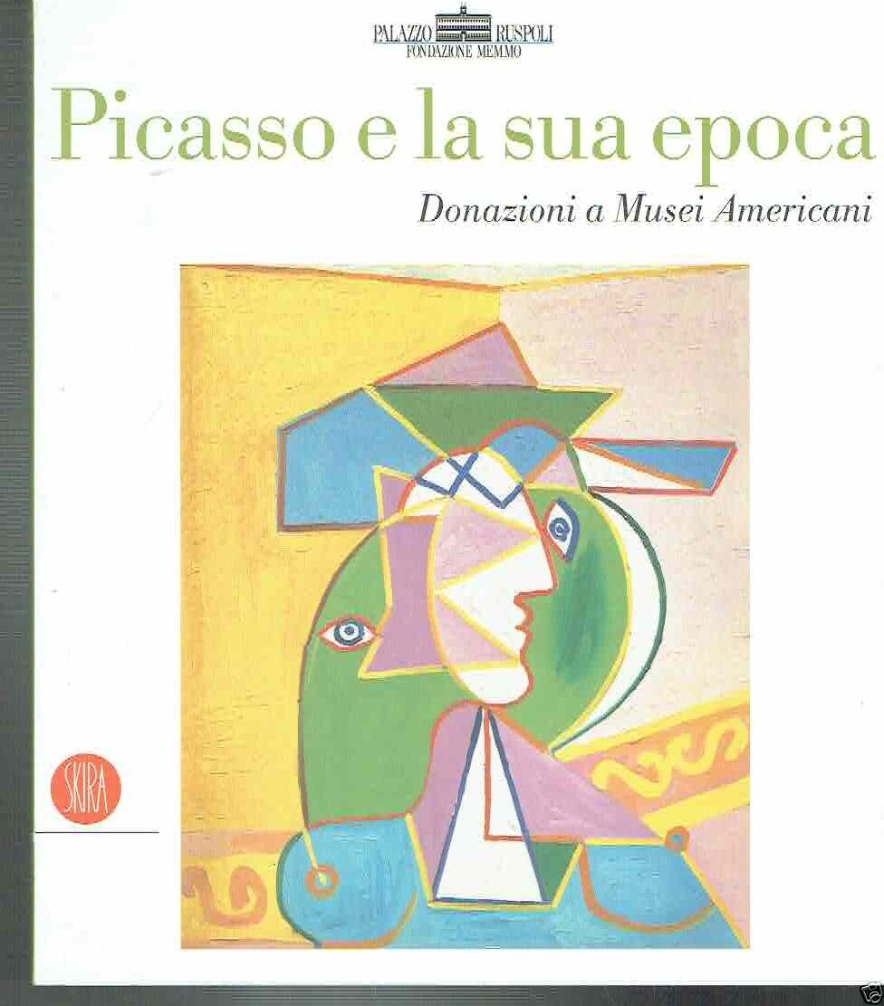 Picasso e la sua epoca. Donazioni a musei americani. (1881-1973)