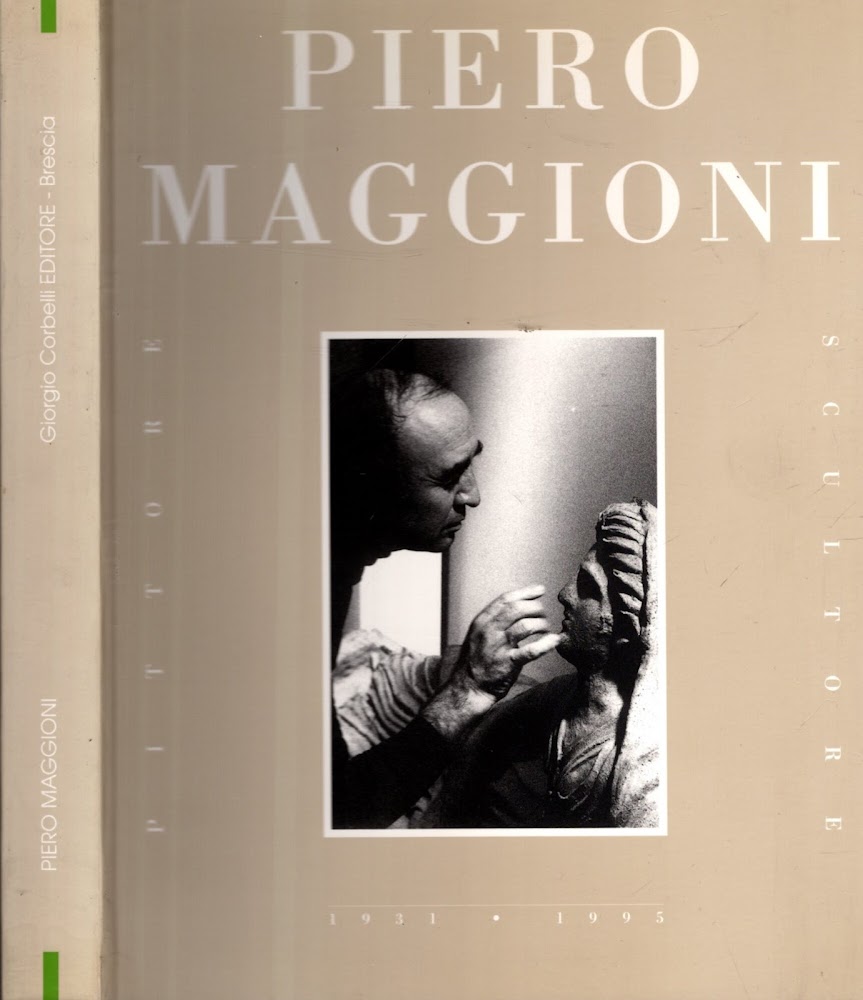 PIERO MAGGIONI LA VOCE ALTA DELLA BRIANZA CREATIVA - SCULTORE/PITTORE …
