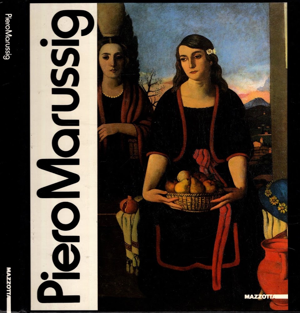 Piero Marussig. Dalla provincia mitteleuropea al Novecento italiano. Catalogo della …