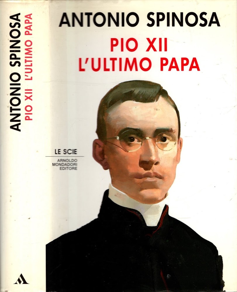 Pio XII. L'ultimo papa