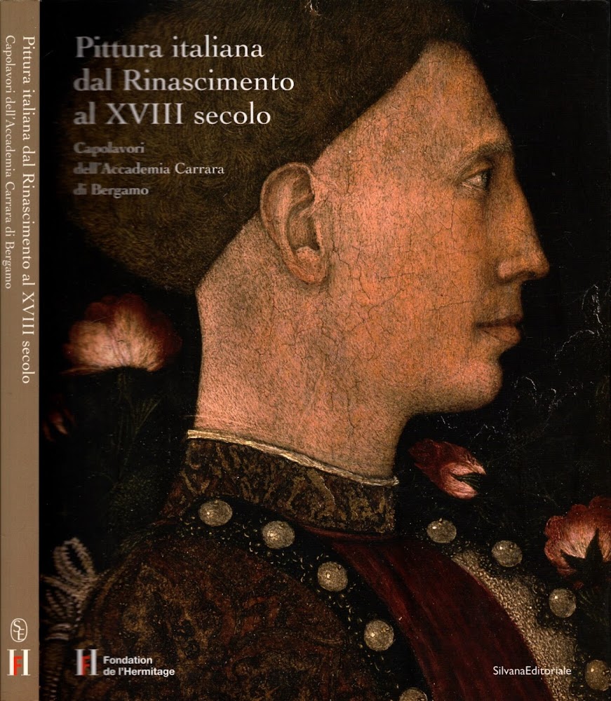 Pittura italiana dal Rinascimento al XVIII secolo. Capolavori dell'Accademia Carrara …