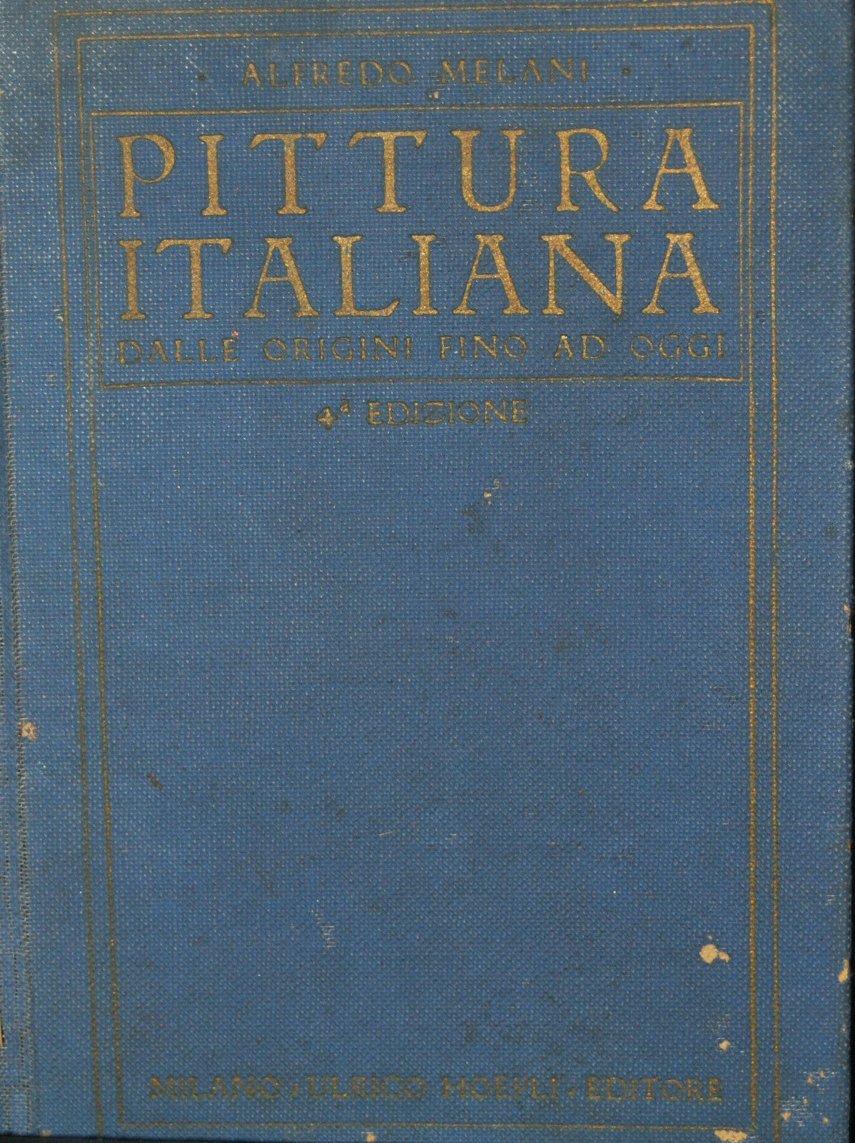 PITTURA ITALIANA DALLE ORIGINI AD OGGI **HOEPLI