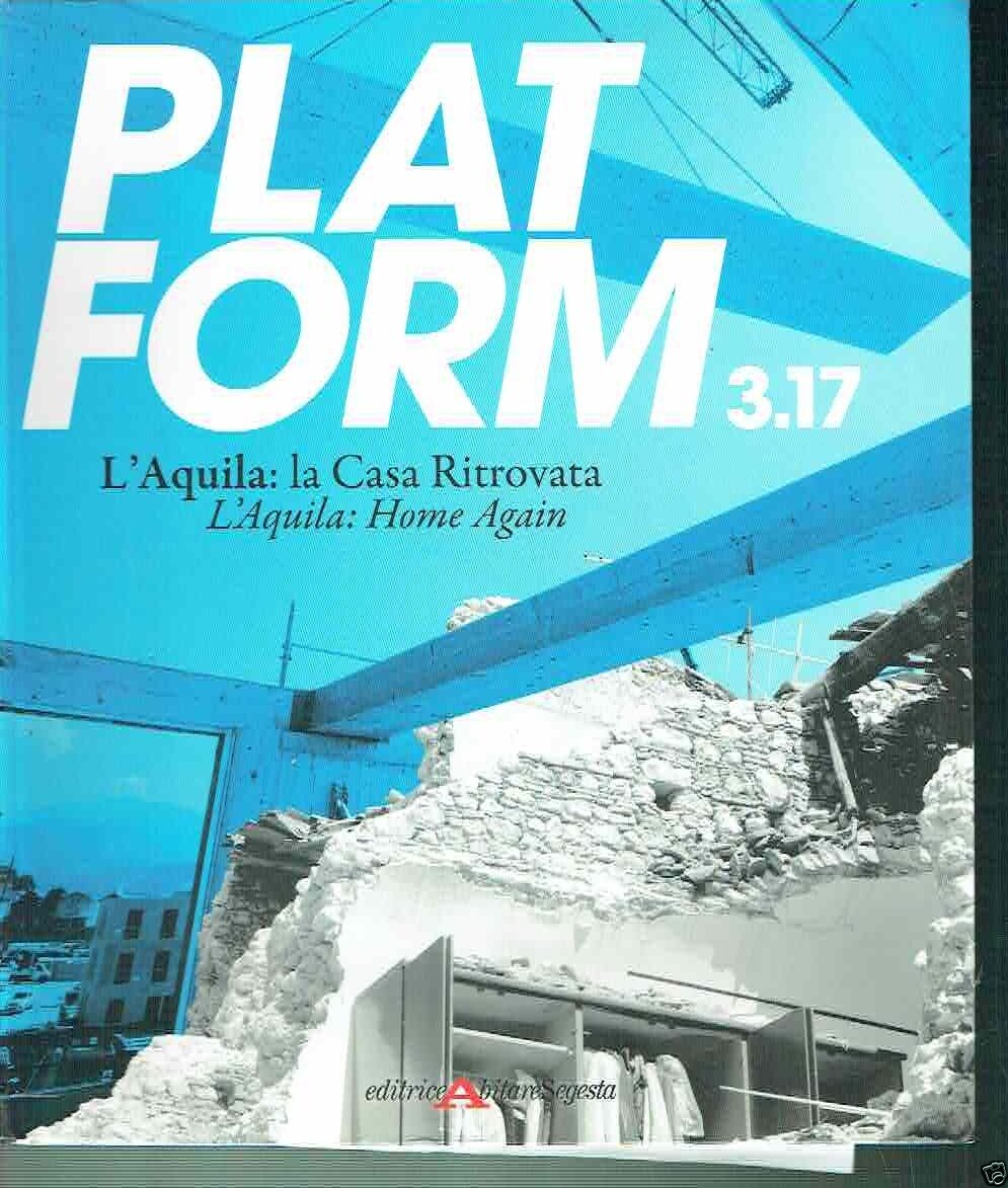 PLATFORM 3.17 - L'AQUILA: LA CASA RITROVATA