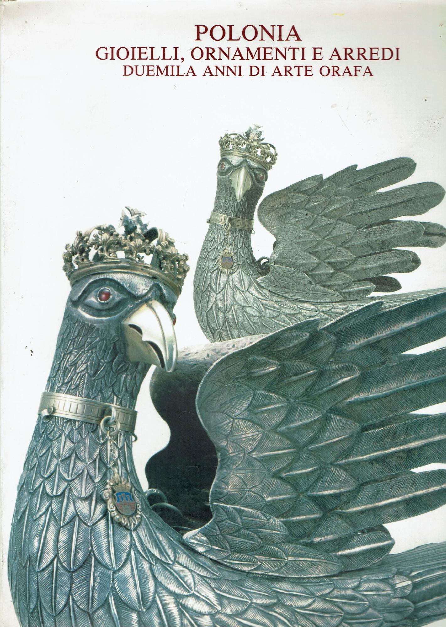 POLONIA GIOIELLI ORNAMENTI E ARREDI DUEMILA ANNI DI ARTE ORAFA