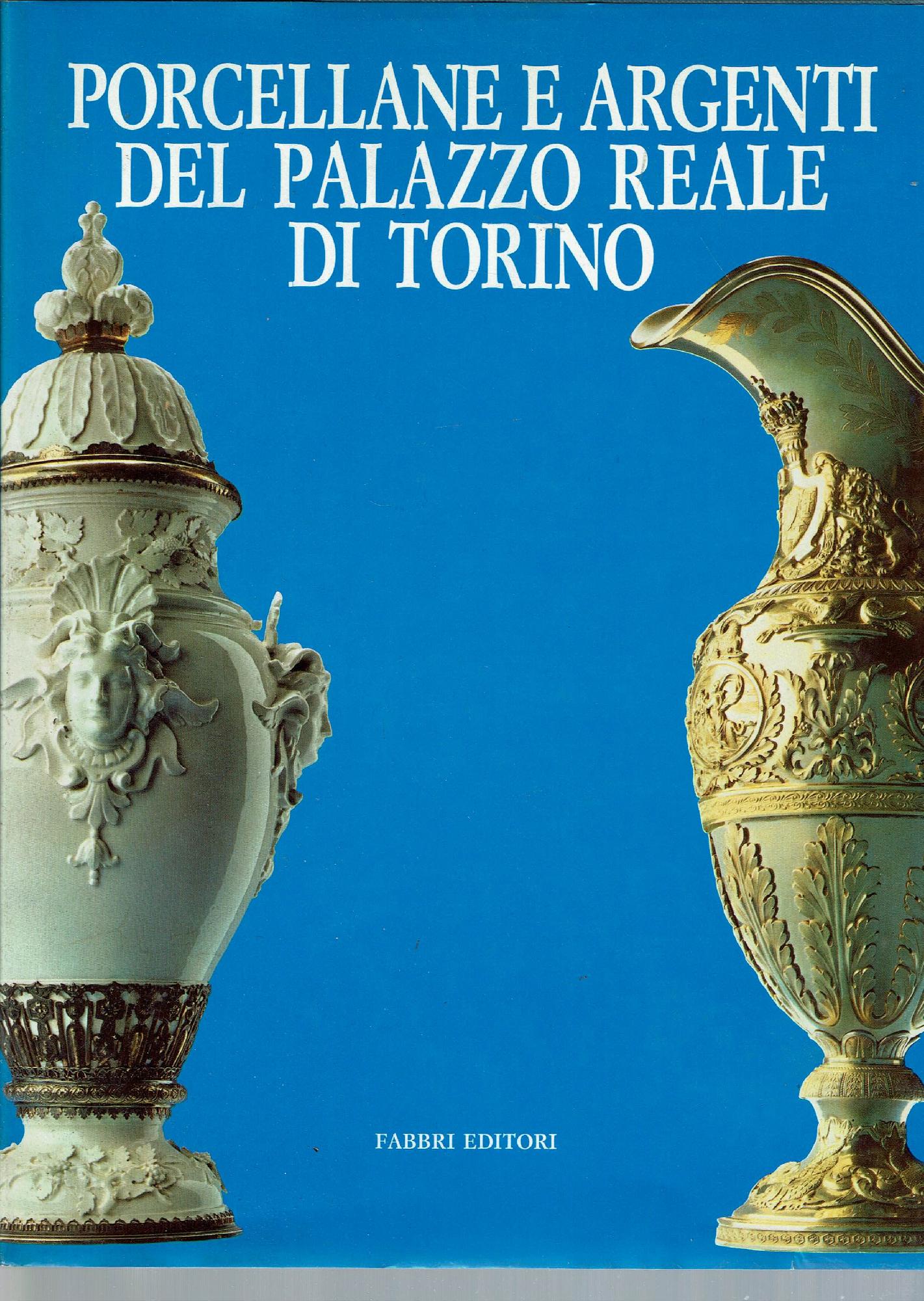 PORCELLANE E ARGENTI DEL PALAZZO REALE DI TORINO