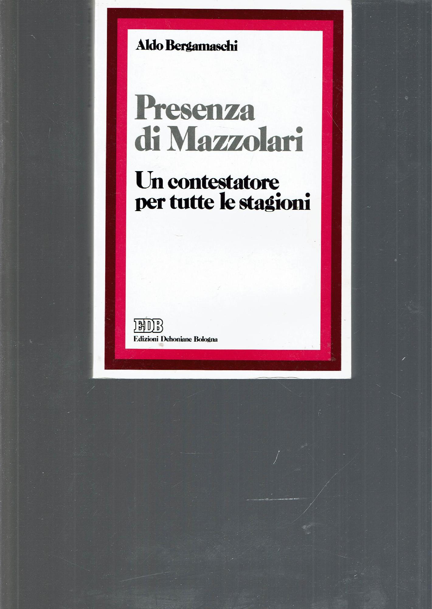 Presenza di Mazzolari : un contestatore per tutte le stagioni …