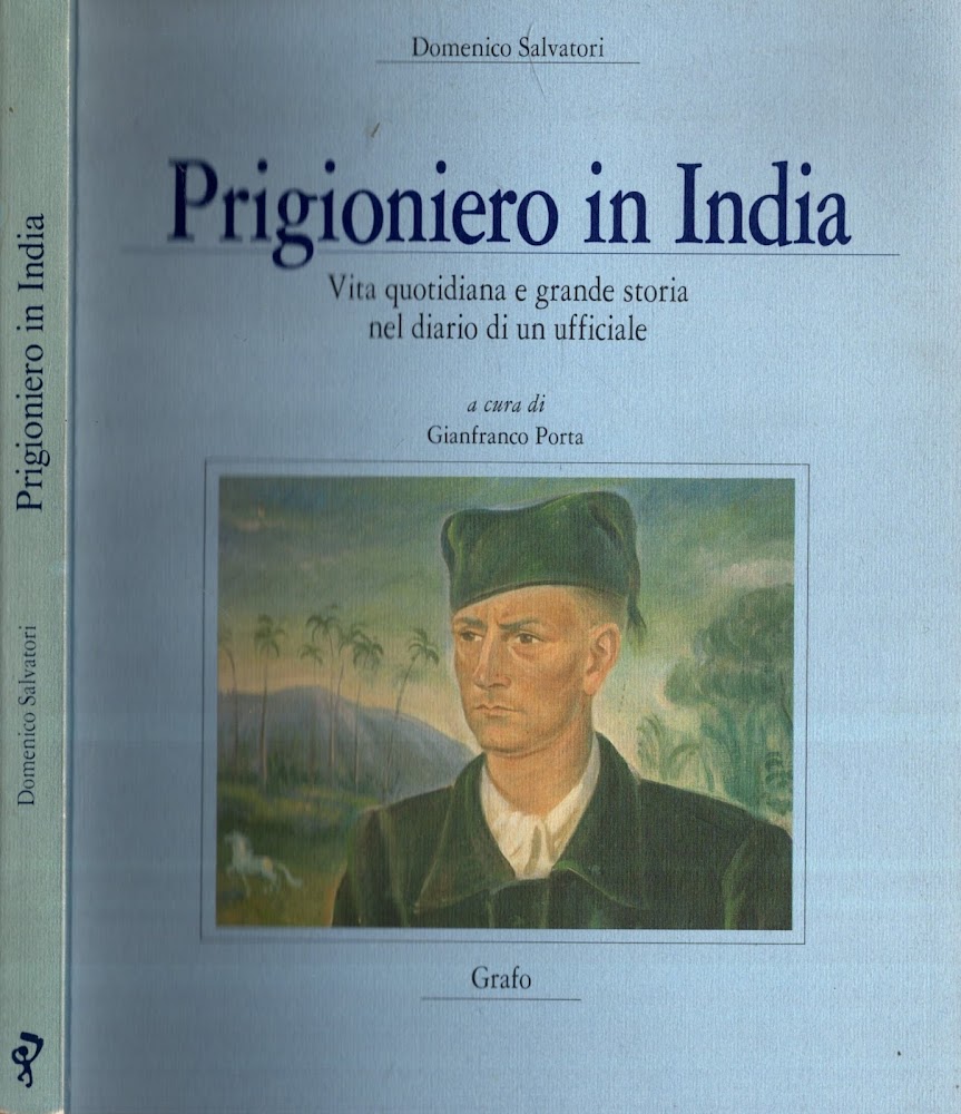 Prigioniero in India : vita quotidiana e grande storia nel …