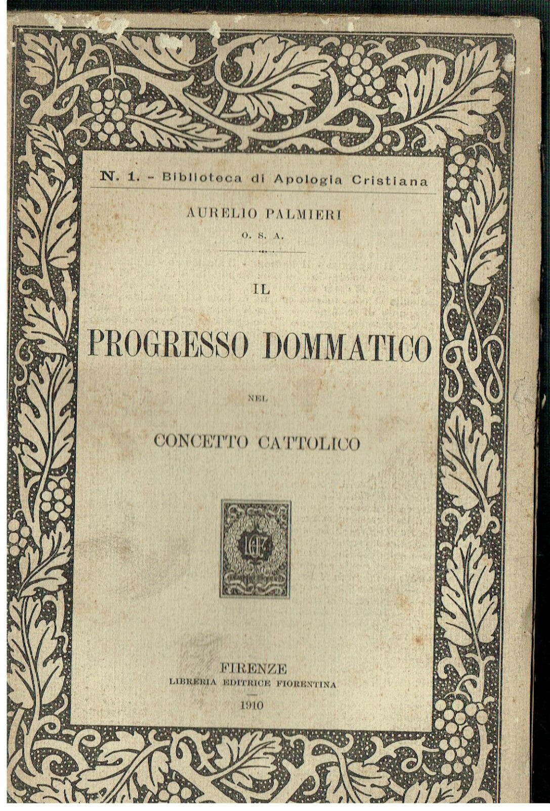 PROGRESSO DOMMATICO CONCETTO CATTOLICO AURELIO PALMIERI EDITRICE FIORENTINA 1910