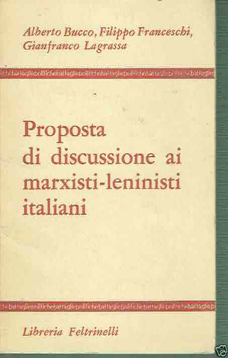 PROPOSTA DI DISCUSSIONE AI MARXISTI LENINISTI ITALIANI ED.FELTRINELLI