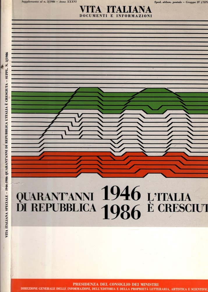 QUARANT'ANNI DI REPUBBLICA 1946-1986 L'ITALIA E' CRESCIUTA