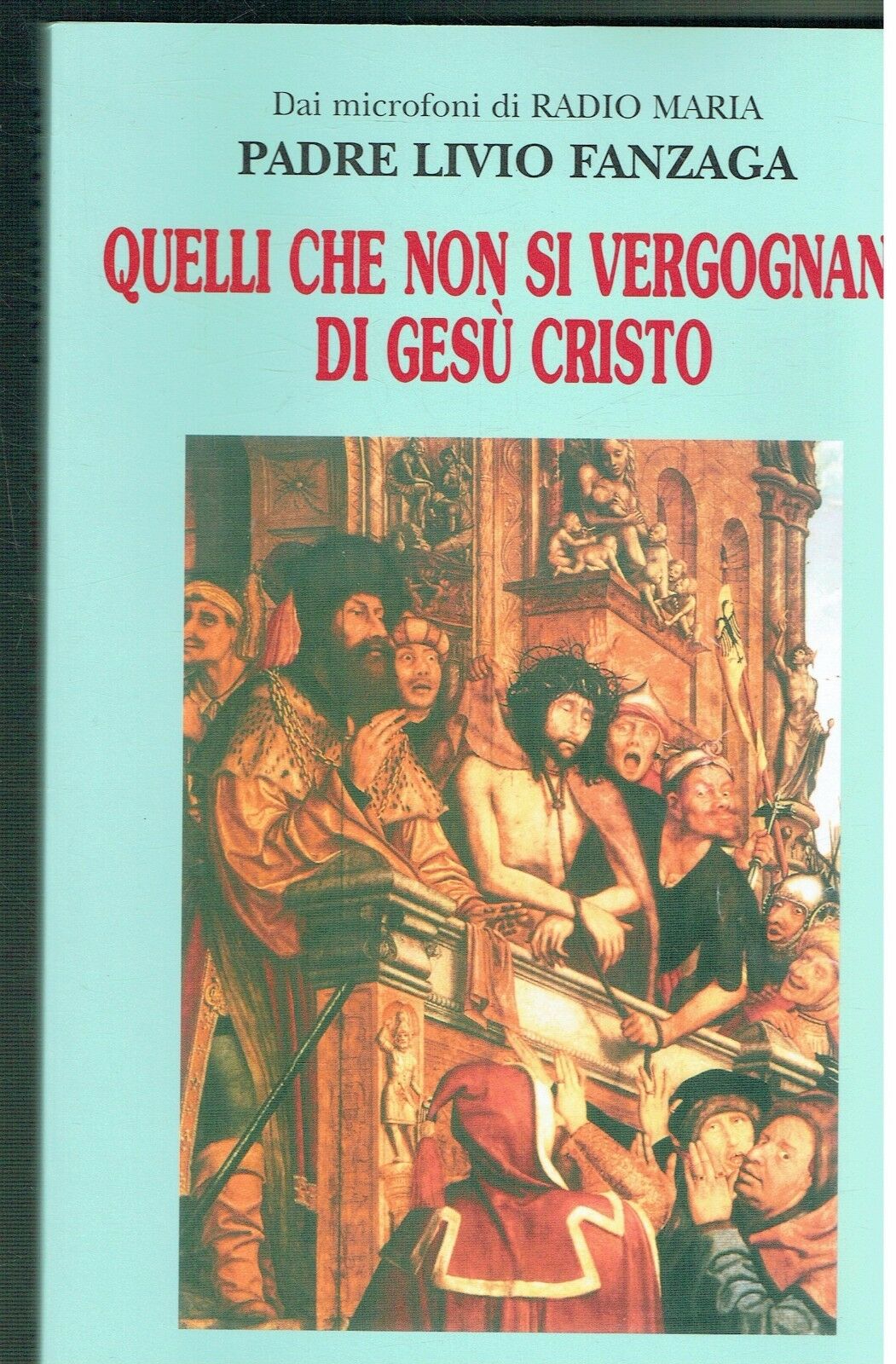 Quelli che non si vergognano di Gesù Cristo