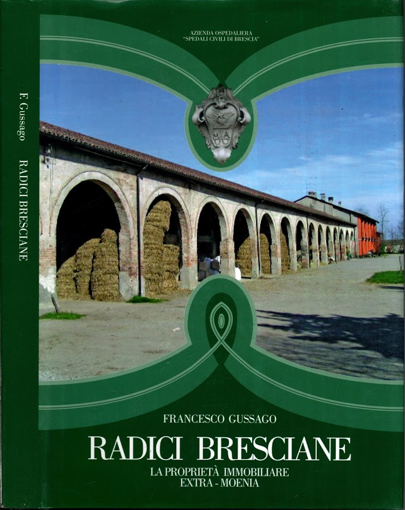 Radici Bresciane. La Proprietà Immobiliare Extra-Moenia