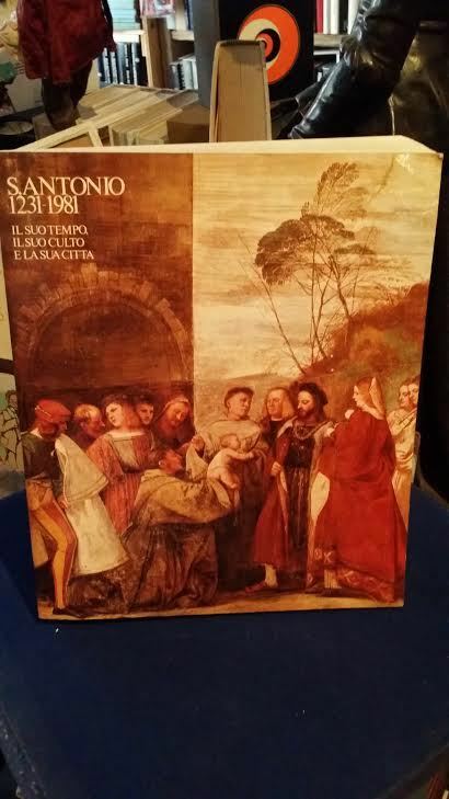 S.ANTONIO 1231-1981. IL SUO TEMPO IL SUO CULTO E LA …