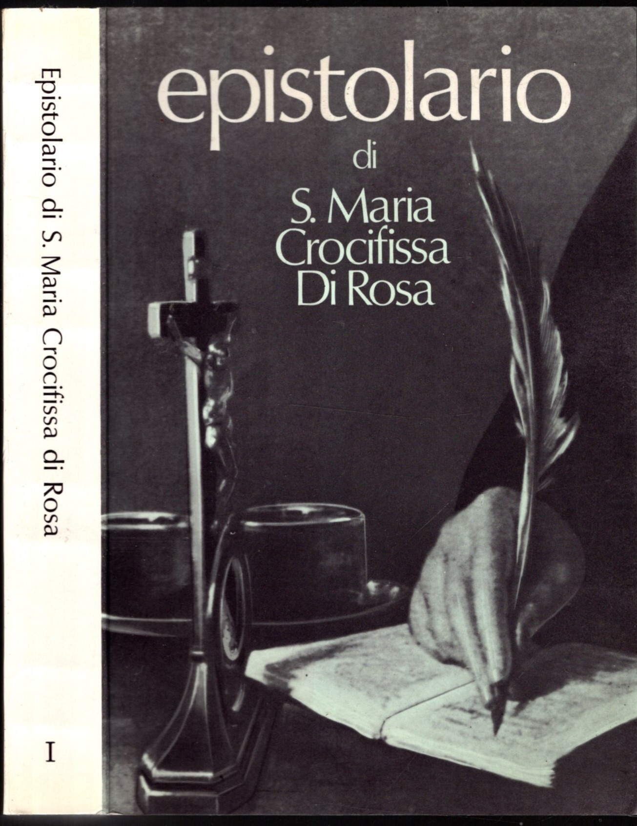 S. MARIA CROCIFISSA DI ROSA EPISTOLARIO VOL. I 1836-1849