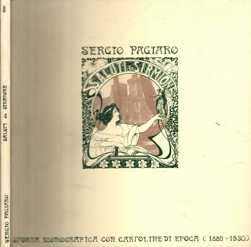 Saluti Da Sirmione - Storia Iconografica Con Cartoline D'epoca 1889-1930 …