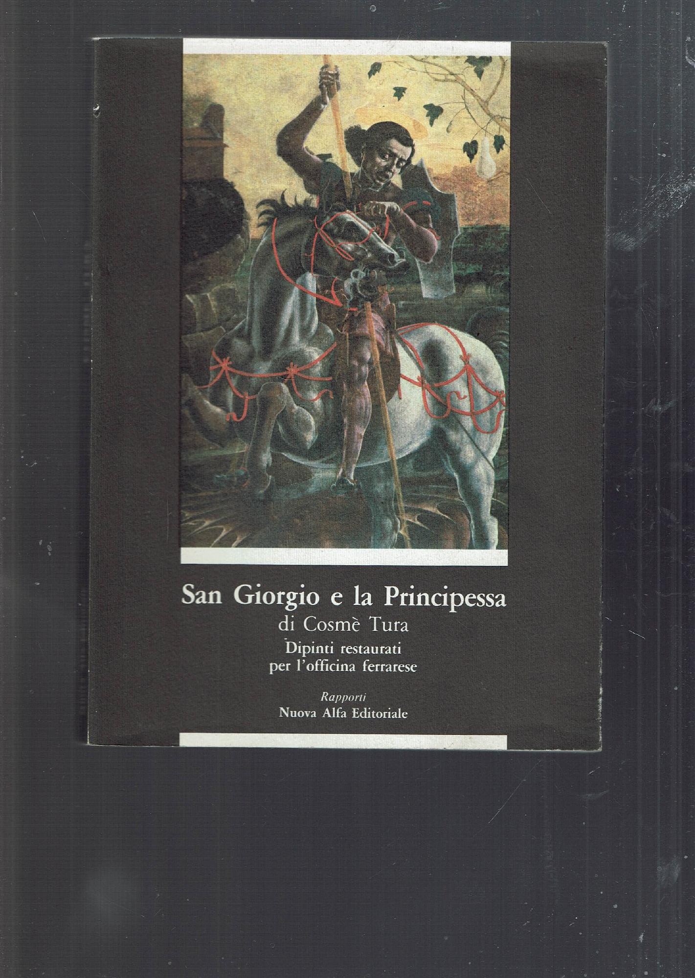 SAN GIORGIO E LA PRINCIPESSA DI COSME' TURA. Dipinti restaurati …