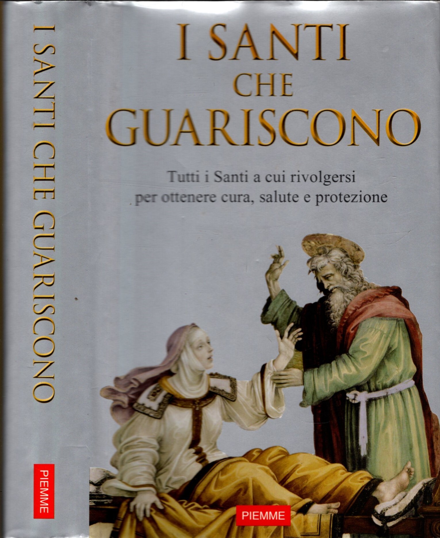 Santi che guariscono. Tutti i santi a cui rivolgersi per …
