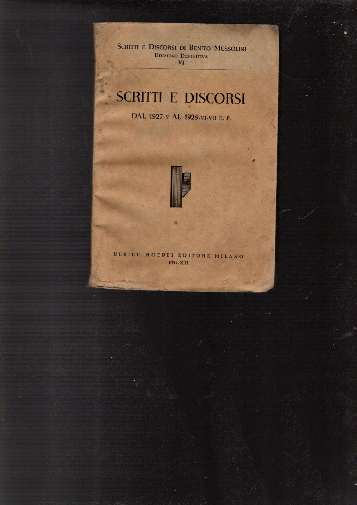 SCRITTI E DISCORSI DAL 1927 AL 1928 - BENITO MUSSOLINI