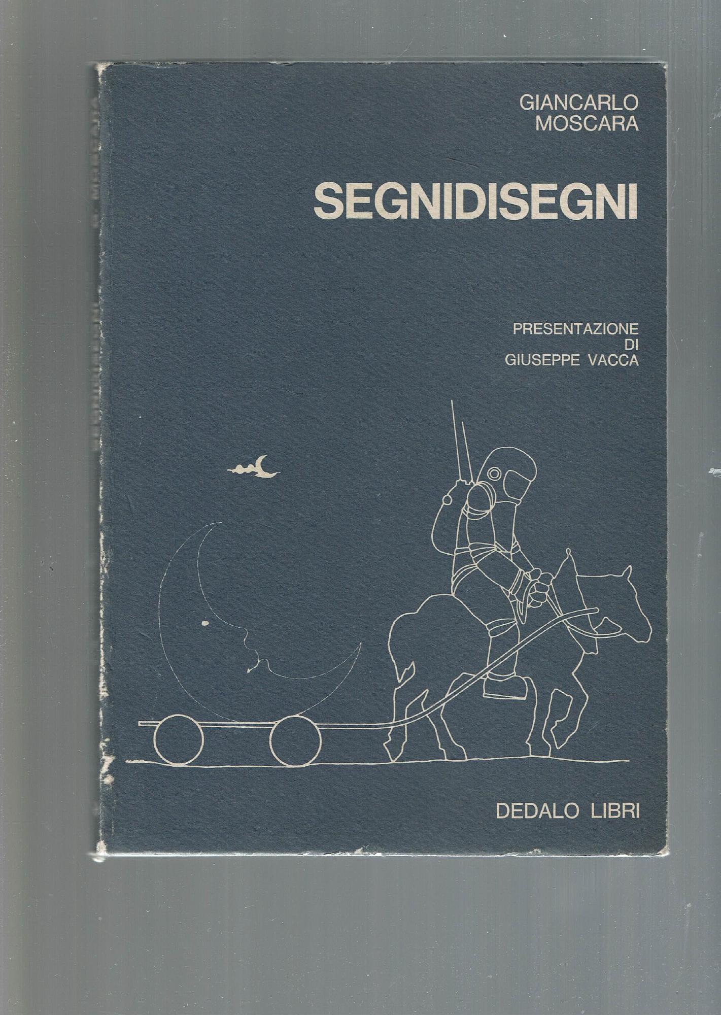 SEGNIDISEGNI (PRESENTAZIONE DI GIUSEPPE VACCA)