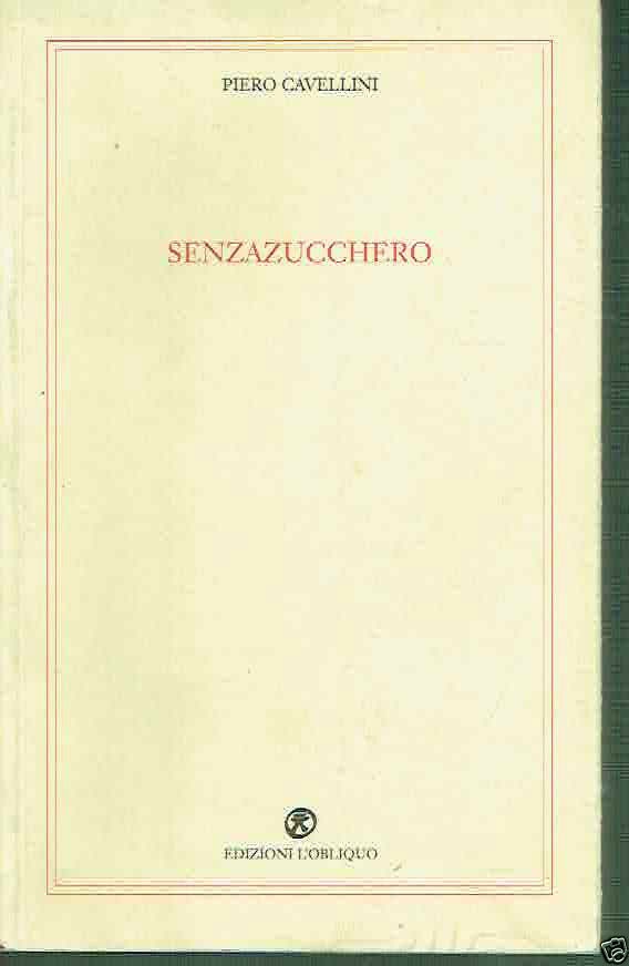 SENZAZUCCHERO PIERO CAVELLINI ED. L'OBLIQUO