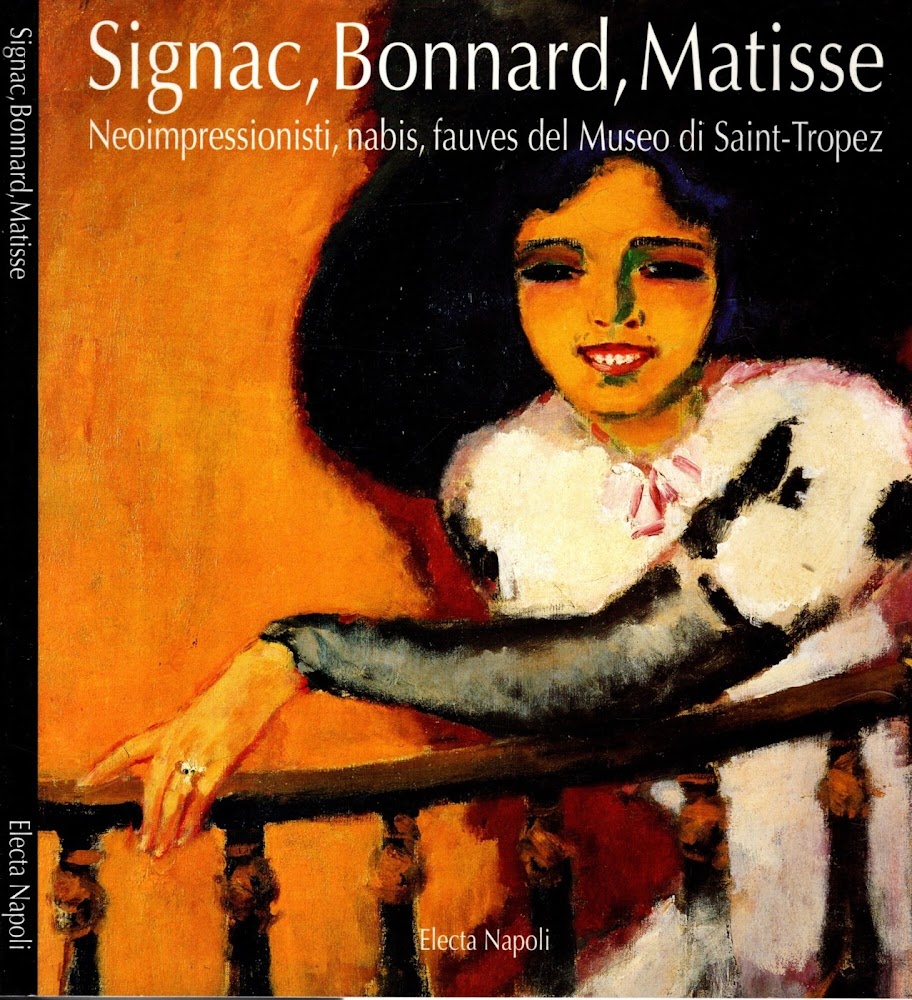 Signac, Bonnard, Matisse Neoimpressionist', Nabis, Fauves Del Museo Di Saint-Tropez …
