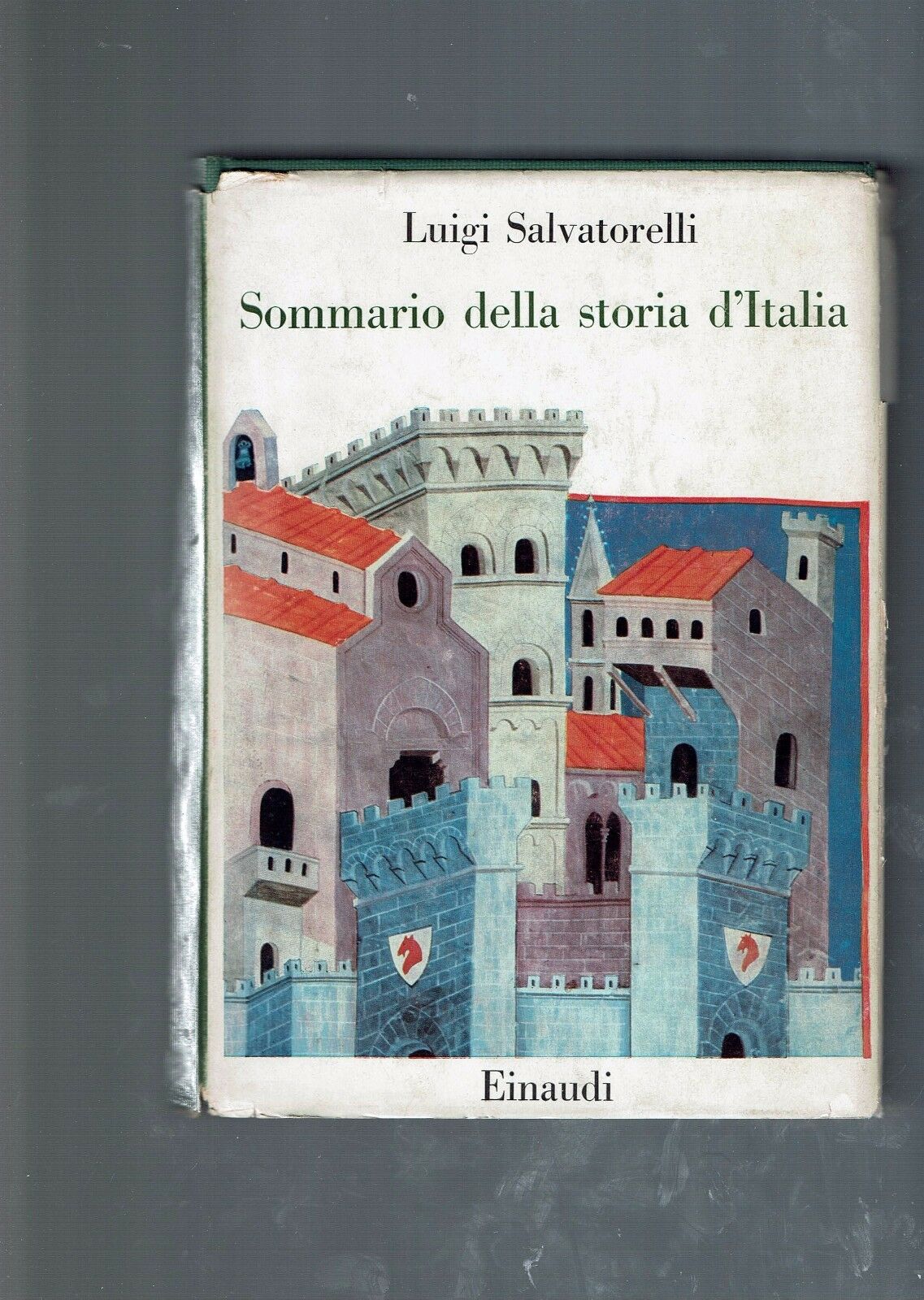 SOMMARIO DELLA STORIA D'ITALIA // L. SALVATORELLI ** EINAUDI 1961