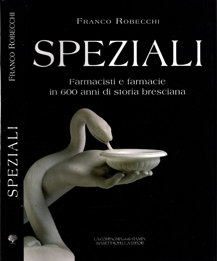 Speziali. Farmacisti e farmacie in 600 anni di storia bresciana