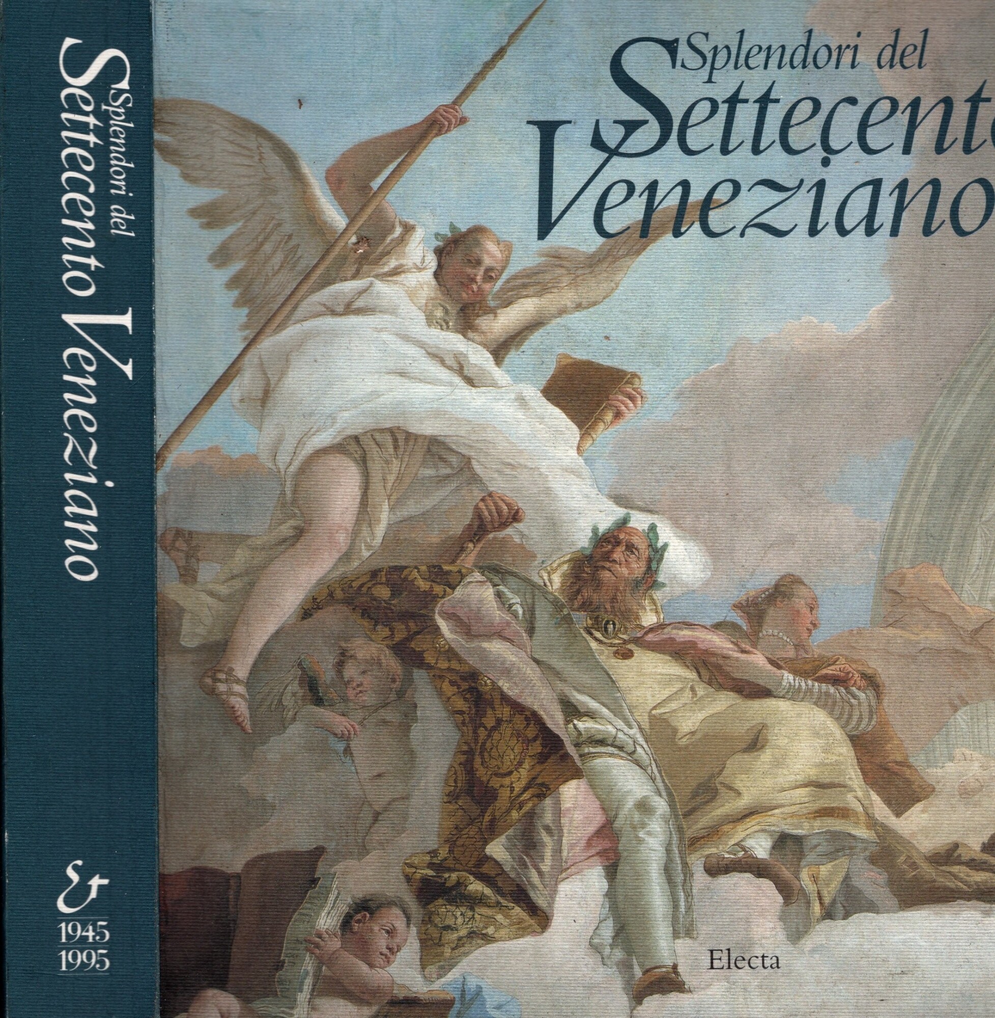 Splendori del Settecento veneziano. Catalogo della mostra (Venezia, 1995). Ediz. …