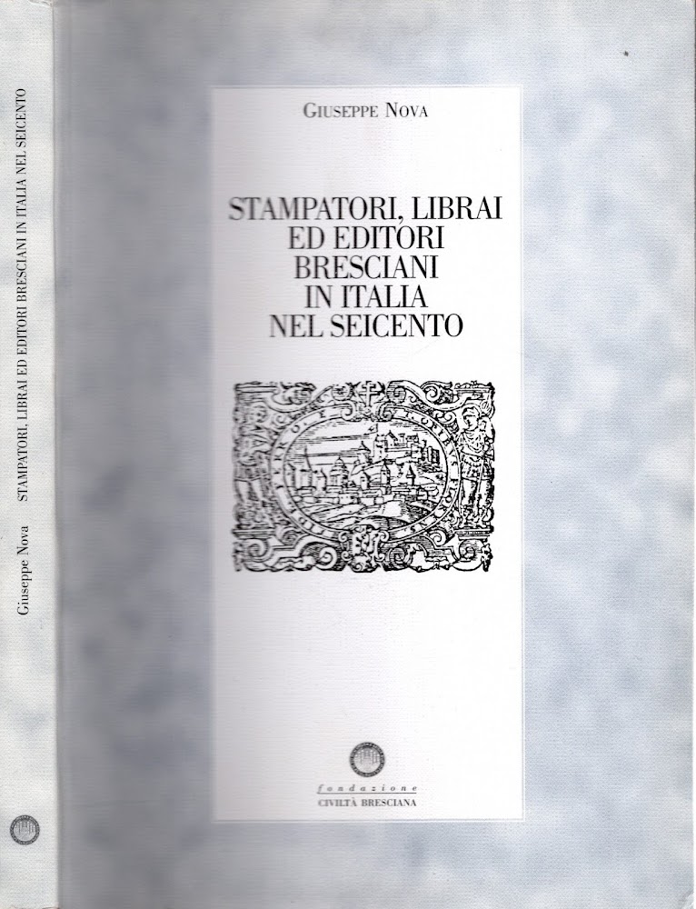 Stampatori, librai ed editori a Brescia nel seicento - Giuseppe …