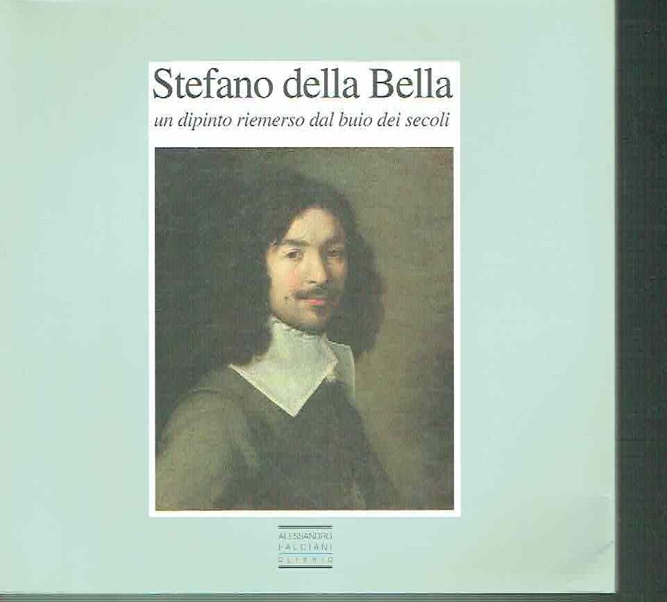 STEFANO DELLA BELLA UN DIPINTO RIEMERSO DAL BUIO DEI SECOLI