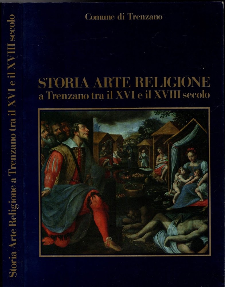 STORIA ARTE RELIGIONE A TRENZANO TRA IL XVI E IL …