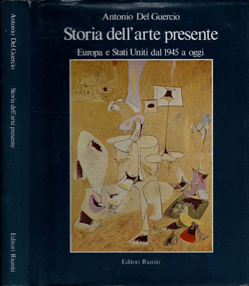 Storia dell'Arte presente. Europa e Stati Uniti dal 1945 a …