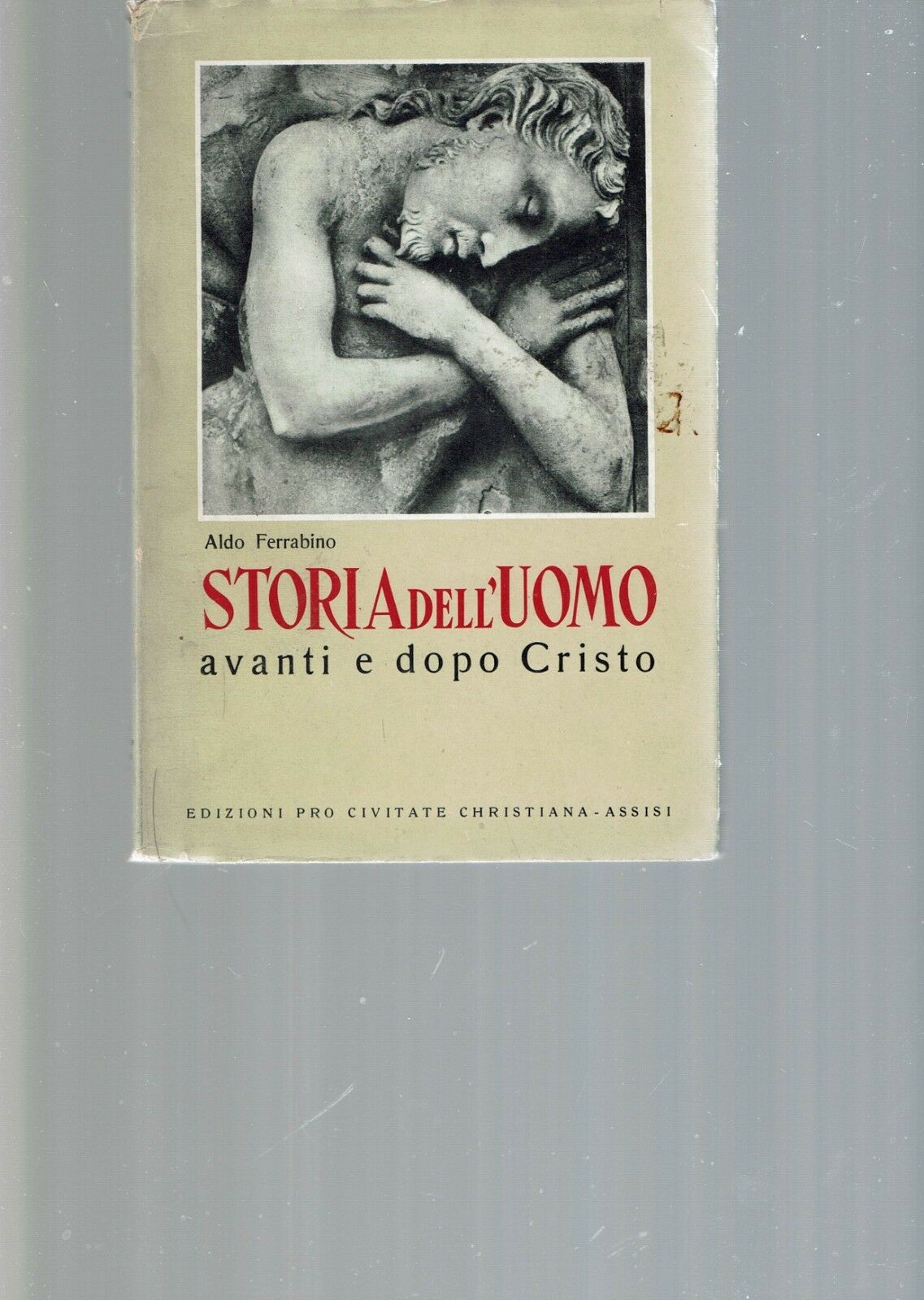 STORIA DELL'UOMO AVANTI E DOPO CRISTO ** A. FERRABINO