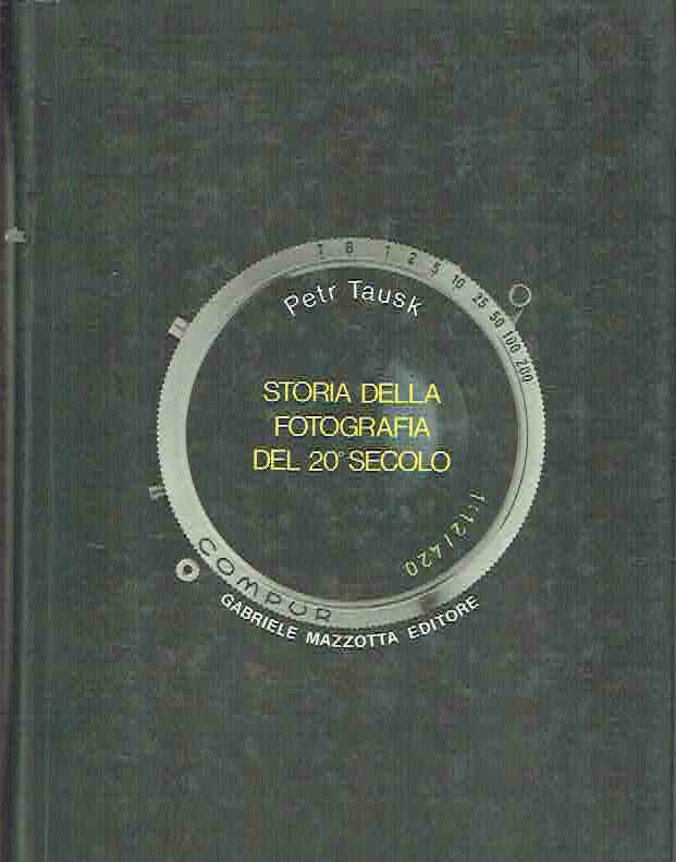 STORIA DELLA FOTOGRAFIA DEL 20^ SECOLO*P. TAUSK**MAZZOTTA 1980