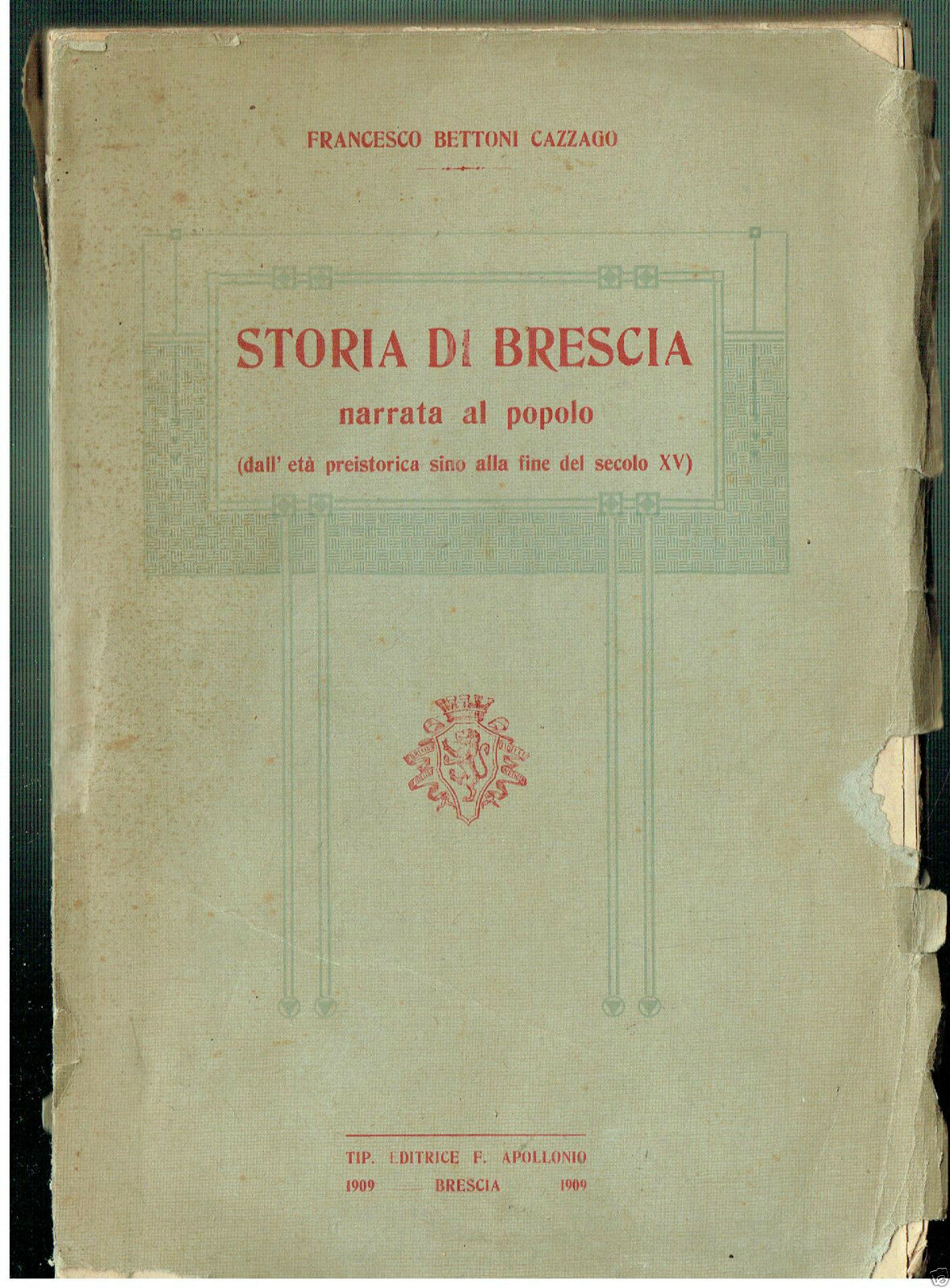 STORIA DI BRESCIA NARRATA AL POPOLO PREISTORIA AL XV. BETTONI …