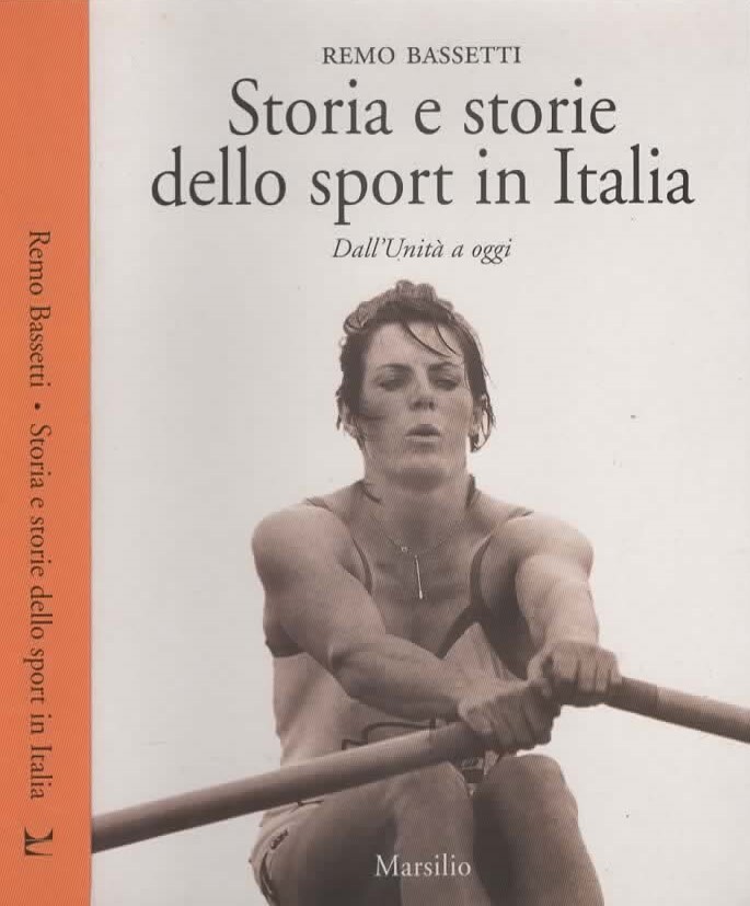 Storia e storie dello sport in Italia. Dall'Unità a oggi …
