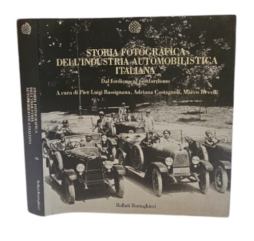 Storia fotografica dell'industria automobilistica italiana. Dal fordismo al postfordismo