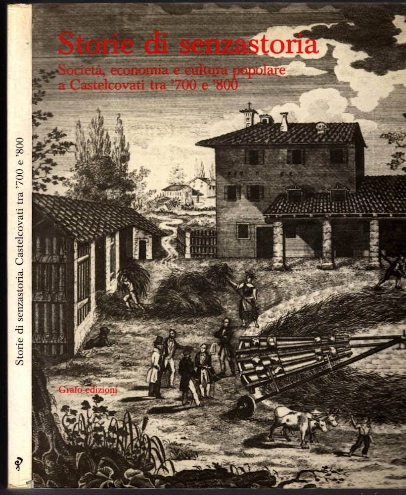 Storie Di Senzastoria. Società Economia E Cultura Popolare A Castelcovati …