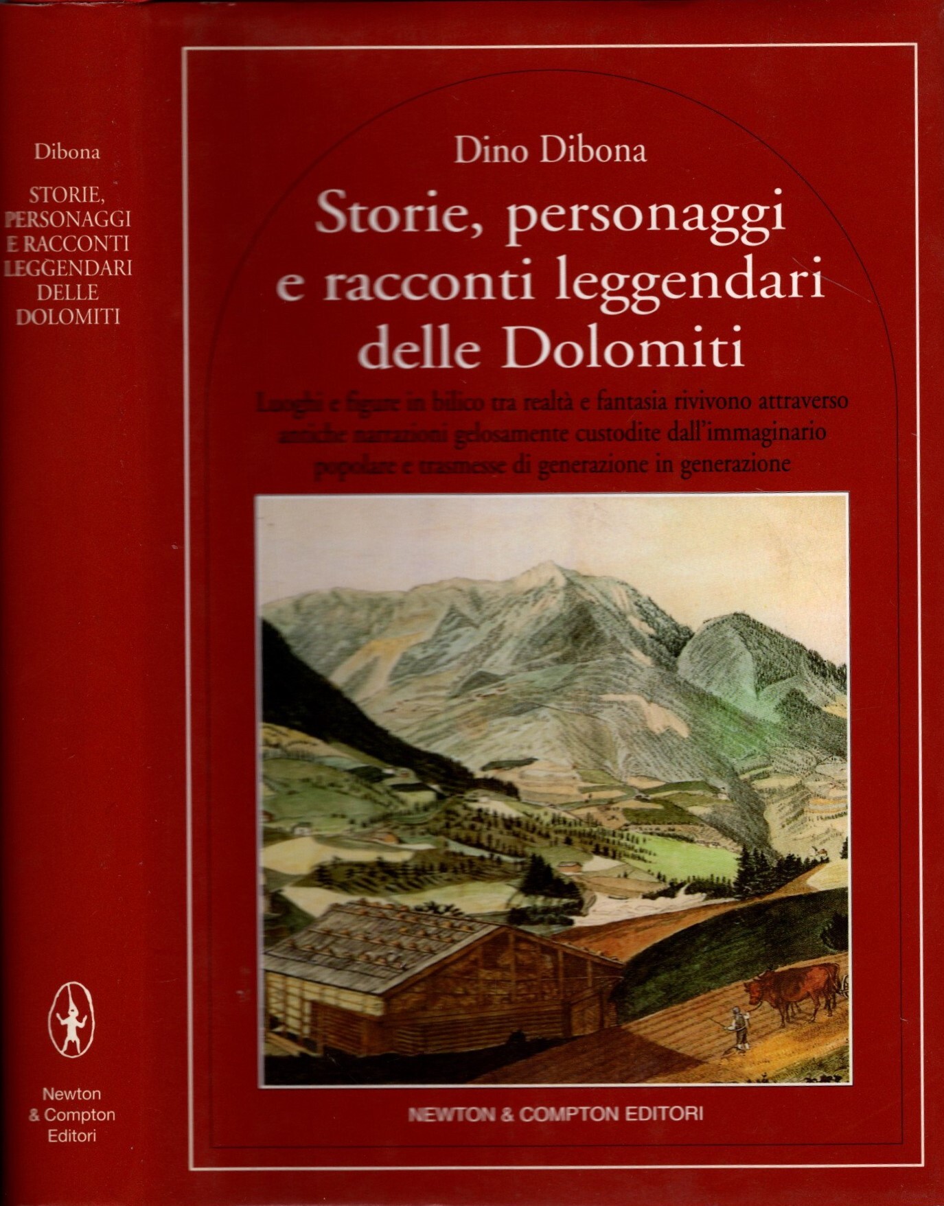 Storie, personaggi e racconti leggendari delle Dolomiti : luoghi e …
