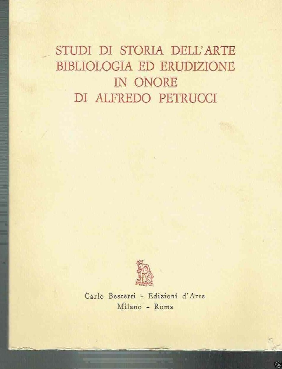 Studi Di Storia Dell'arte Bibliologia Ed Erudizione In Onore Di …