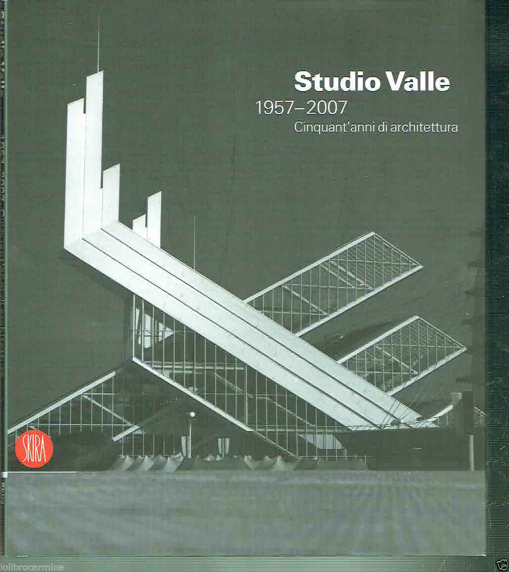 STUDIO VALLE**1957-2007. CINQUANT'ANNI DI ARCHITETTURA